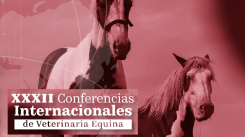XXXII Conferencias Internacionales de Veterinaria Equina